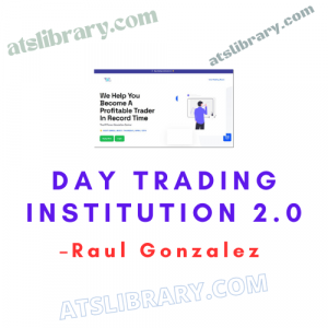 Raul Gonzalez – Day Trading Institution 2.0