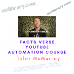 Tyler McMurray – Facts Verse Youtube Automation Course