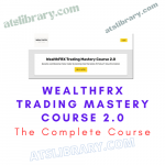 WealthFRX Trading Mastery Course 2.0