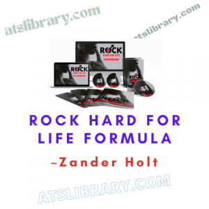 Zander Holt – Rock Hard For Life Formula