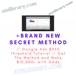 ⭐Brand NEW Secret Method ✅ Google Ads $350 Threshold Tutorial ✅ Get The Method and Make $10,000+ with GAds