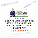 Jon Benson – ChatVSL (Create and even sell high-converting VSL’s using only ChatGPT)