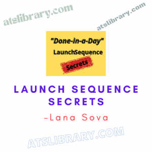 Lana Sova – Launch Sequence Secrets