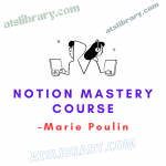 Marie Poulin – Notion Mastery Course