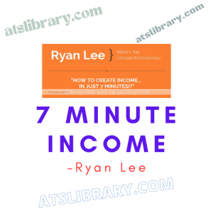 Ryan Lee – 7 Minute Income