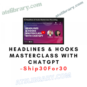 Ship30For30 – Headlines & Hooks Masterclass with ChatGPT