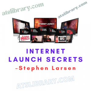 Stephen Larsen – Internet Launch Secrets