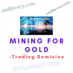 Trading Dominion – Mining For Gold