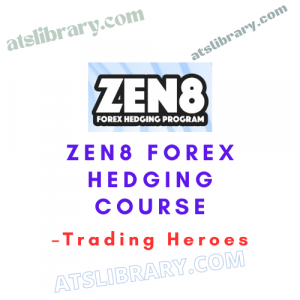 Trading Heroes – Zen8 Forex Hedging Course