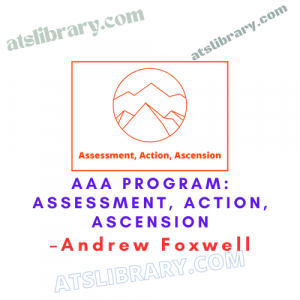 Andrew Foxwell – AAA Program: Assessment, Action, Ascension