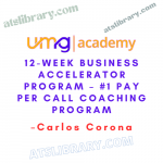 Carlos Corona – 12-Week Business Accelerator Program – #1 Pay Per Call Coaching Program