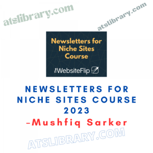 Mushfiq Sarker – Newsletters for Niche Sites Course 2023