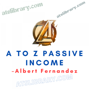 Albert Fernandez – A to Z Passive Income