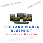 Jonathan Haveles – The Land Riches Blueprint