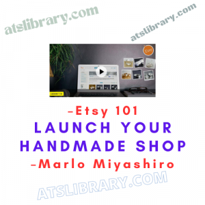 Marlo Miyashiro – Etsy 101 – Launch Your Handmade Shop