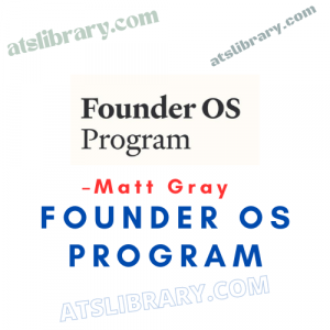 Matt Gray – Founder OS Program