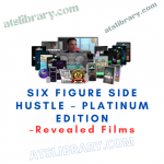 Revealed Films – Six Figure Side Hustle – Platinum Edition