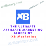 XB Marketing – The Ultimate Affiliate Marketing Blueprint