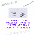 Amie Tollefsrud – Online Course Academy + Passive Income Academy