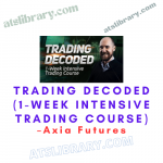 Axia Futures – Trading Decoded (1-week Intensive Trading Course)