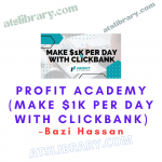 Bazi Hassan – Profit Academy (Make $1k per day with Clickbank)