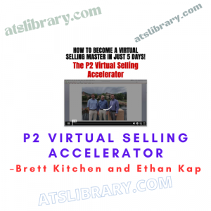 Brett Kitchen and Ethan Kap – P2 Virtual Selling Accelerator