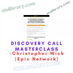 Christopher Wick (Epic Network) – Discovery Call Masterclass