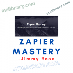 Jimmy Rose – Zapier Mastery