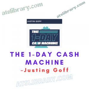 Justing Goff – The 1-Day Cash Machine