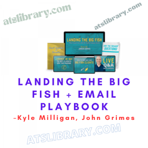 Kyle Milligan, John Grimes - Landing The Big Fish + Email Playbook