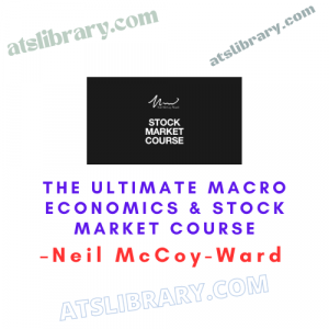 Neil McCoy-Ward – The ULTIMATE Macro Economics & Stock Market Course