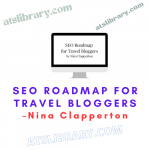 Nina Clapperton – SEO Roadmap for Travel Bloggers