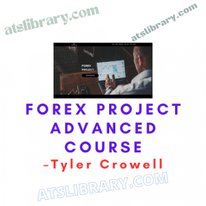 Tyler Crowell – Forex Project Advanced Course