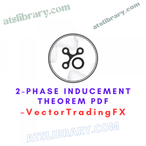 VectorTradingFX – 2-Phase Inducement Theorem PDF