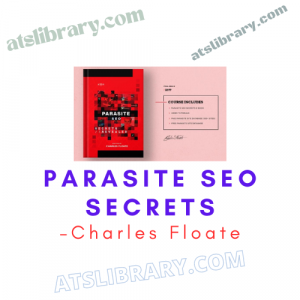 Charles Floate – Parasite SEO Secrets