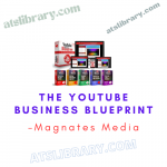 Magnates Media - The YouTube Business Blueprint