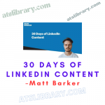 Matt Barker – 30 Days of LinkedIn Content