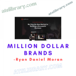 Ryan Daniel Moran – Million Dollar Brands