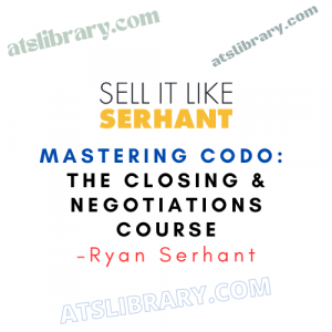 Ryan Serhant – Mastering CODO: The Closing & Negotiations Course