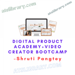 Shruti Pangtey – Digital Product Academy+Video Creator Bootcamp