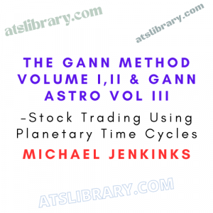 Stock Trading Using Planetary Time Cycles – The Gann Method Volume I,II & Gann Astro Vol III