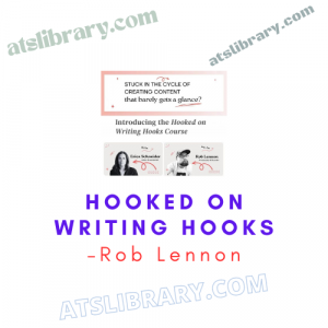 Rob Lennon – Hooked on Writing Hooks