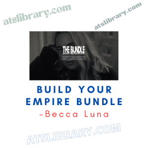 Becca Luna – Build Your Empire Bundle