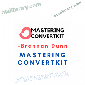 Brennan Dunn – Mastering Convertkit