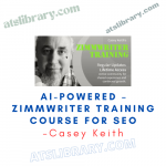 Casey Keith – AI-Powered – ZimmWriter Training Course for SEO