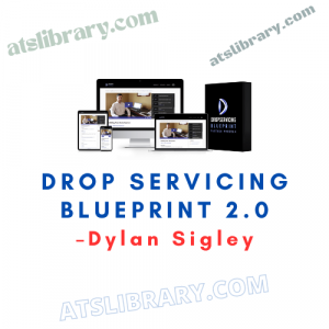 Dylan Sigley – Drop Servicing Blueprint 2.0