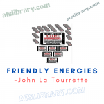 John La Tourrette – Friendly Energies