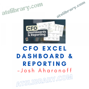 Josh Aharonoff – CFO Excel Dashboard & Reporting