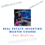 Ken McElroy – Real Estate Investing Master Course