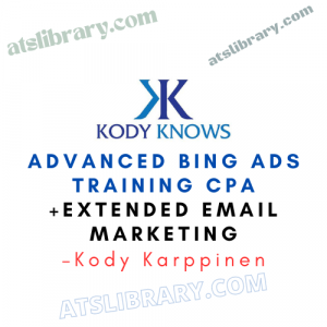 Kody Karppinen – Advanced Bing Ads Training CPA+Extended Email Marketing